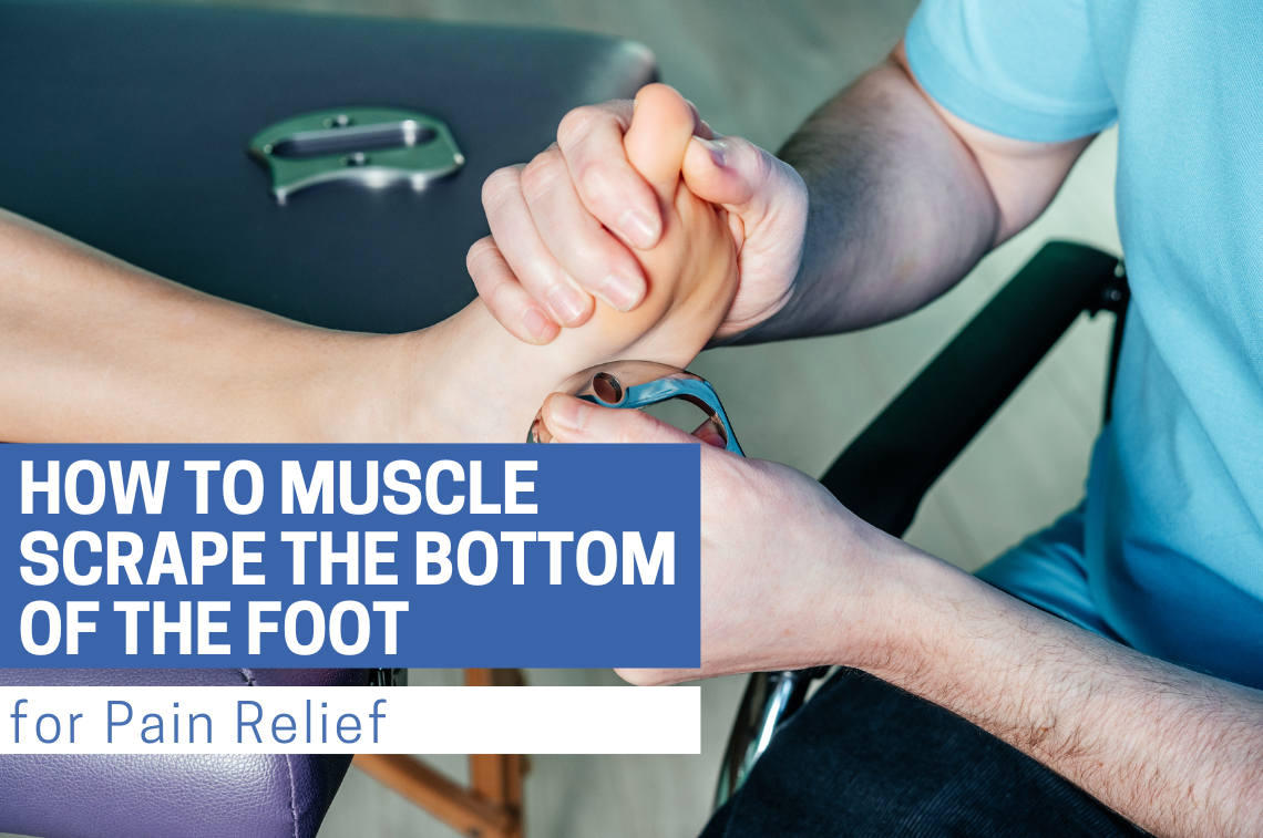 How to Muscle Scrape the Bottom of the Foot for Pain Relief | Bynatic