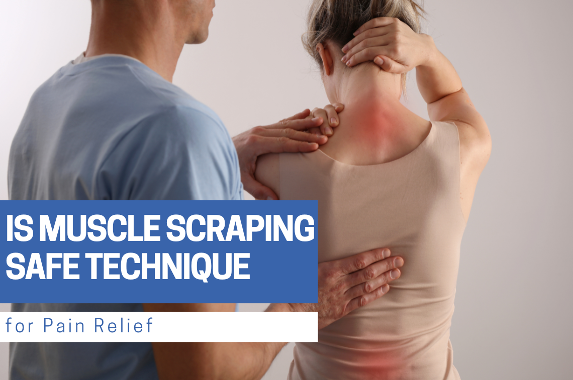 Is Muscle Scraping Safe Technique for Pain Relief | Bynatic