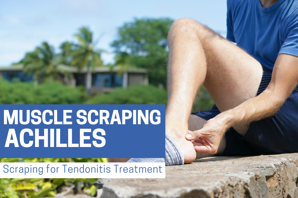 Muscle Scraping Achilles: Scraping for Tendonitis Treatment | Bynatic