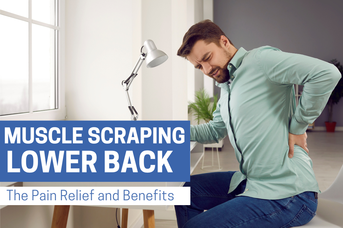 Muscle Scraping Lower Back: The Pain Relief and Benefits | Bynatic