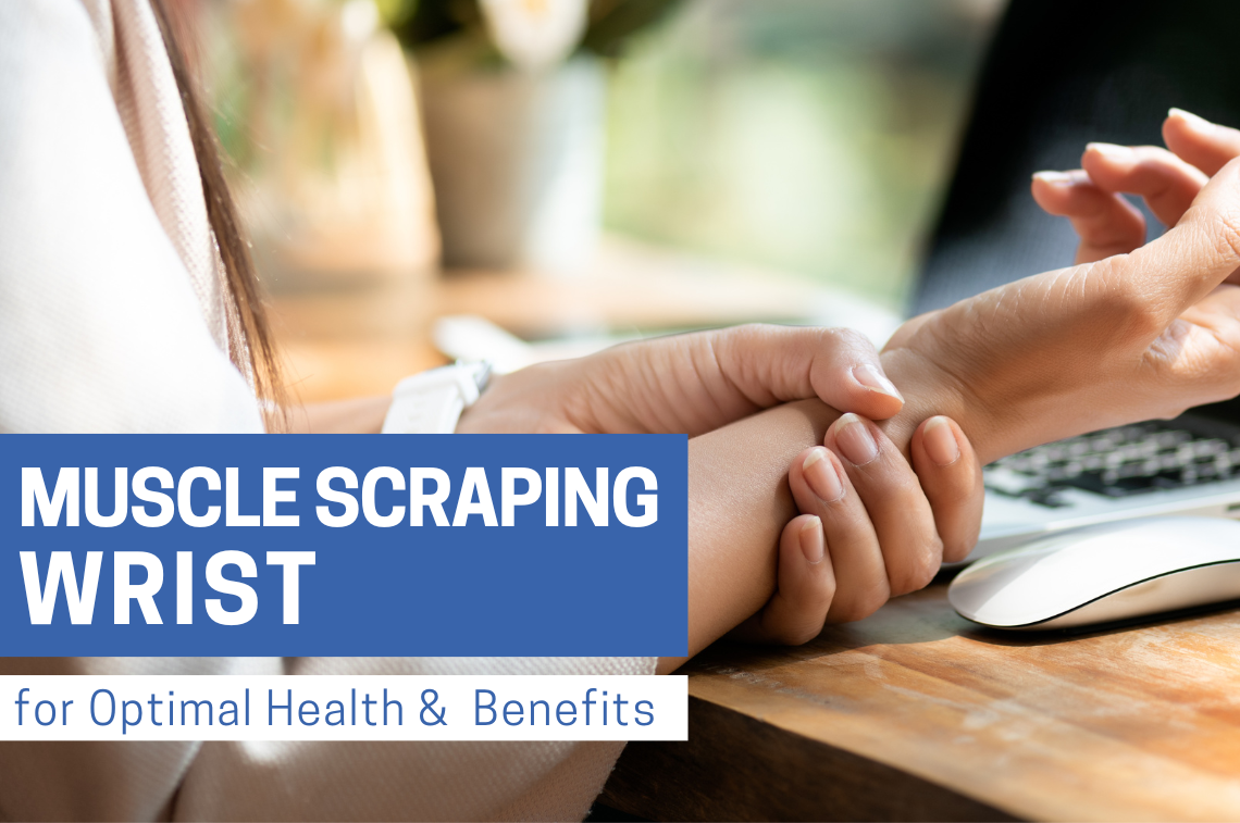 Muscle Scraping Wrist for Optimal Health and Benefits | Bynatic