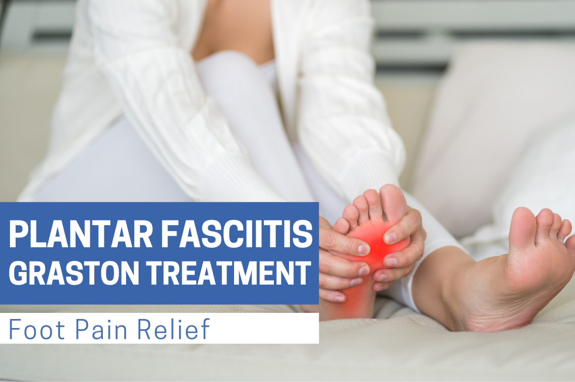 Plantar Fasciitis Graston Treatment: Foot Pain Relief | Bynatic