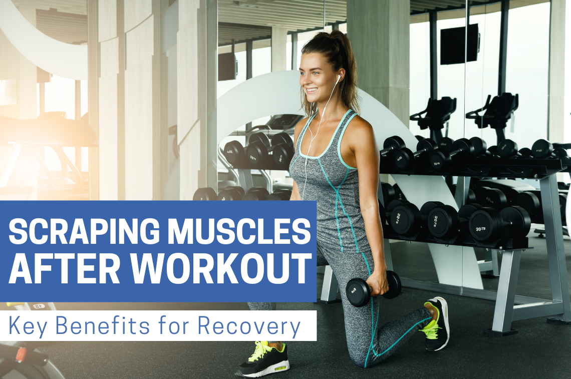 Scraping Muscles After Workout: Key Benefits for Recovery | Bynatic