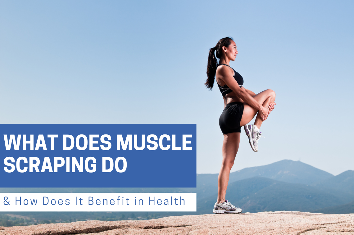 What Does Muscle Scraping Do and How Does It Benefit in Health | Bynatic