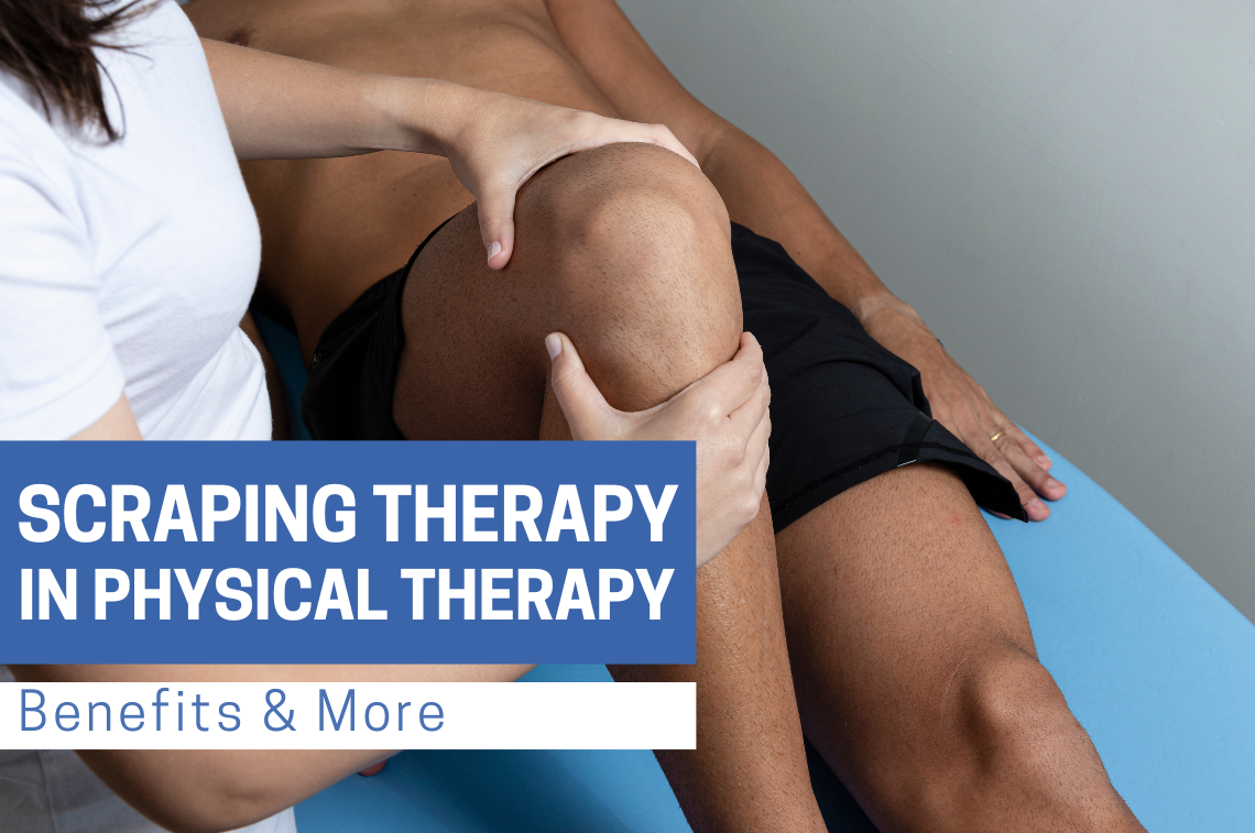 What is Scraping Therapy in Physical Therapy? Benefits & More | Bynatic